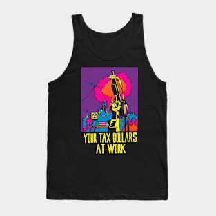 Your Tax Dollars At Work Tank Top